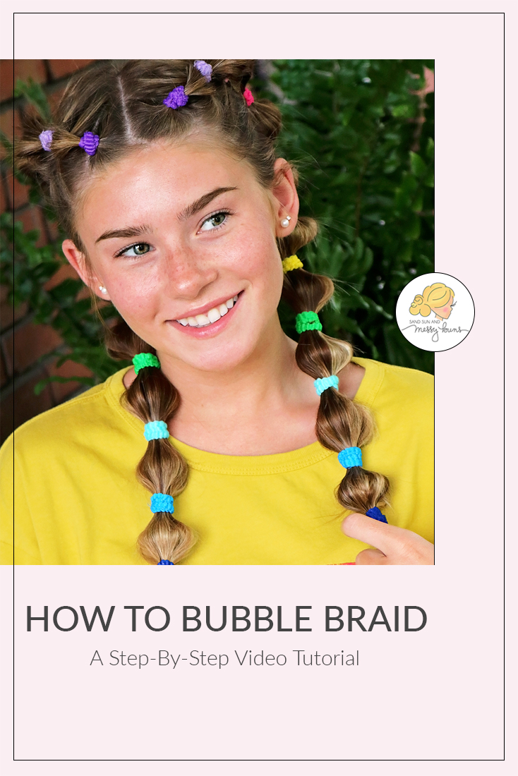 How to Bubble Braid (w/Video Tutorial) Sand Sun & Messy Buns