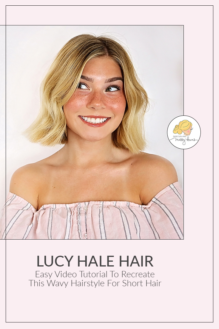 Lucy Hale Hair Tutorial (Includes Video!) | Sand Sun & Messy Buns
