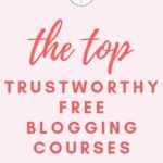 Light pink background with coral text overlay that reads The Top Trustworthy Free Blogging Courses.